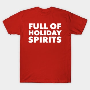 Full Of Holiday Spirits T-Shirt